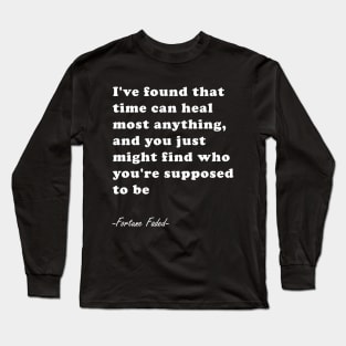 I've found that time can heal most anything Long Sleeve T-Shirt